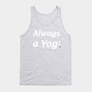 Always A Yogi Tank Top